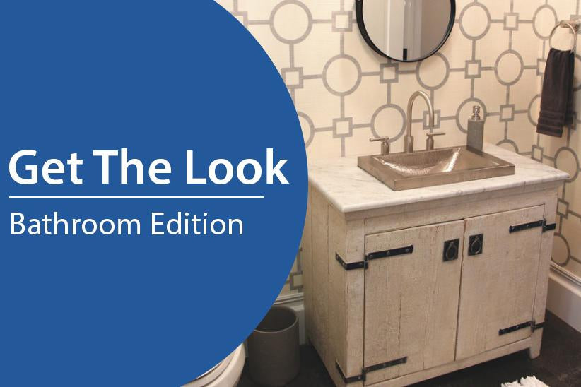 GET THE LOOK! BATHROOM EDITION-DirectSinks