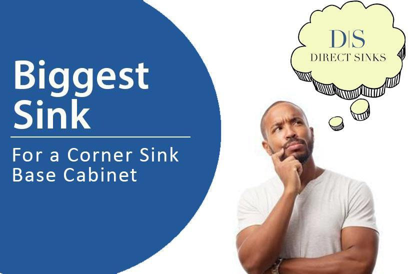 Biggest Sink for a Corner Sink Base Cabinet-DirectSinks